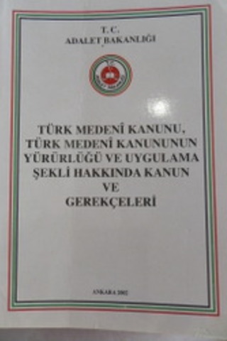 Türk Medeni Kanunu Türk Medeni Kanununun Yürürlüğü ve uygulama Şekli H