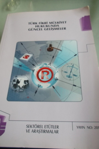 Türk Milli Mülkiyet Hukukunda Güncel Gelişmeler