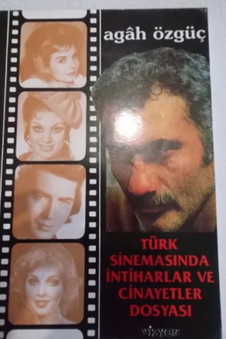 Türk Sinemasında İntiharlar ve Cinayetler Dosyası Agah Özgüç