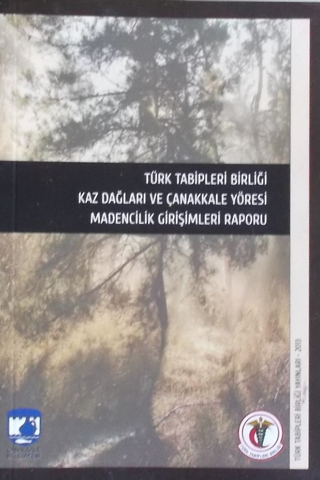 Türk Tabipleri Birliği Kaz Dağları ve Çanakkale Yöresi Madencilik Giri