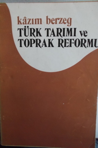 Türk Tarımı ve Toprak Reformu Kazım Berzeg