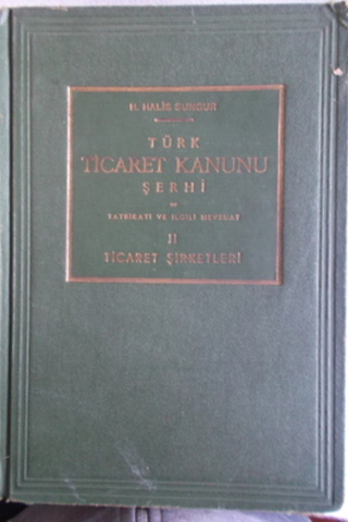Türk Ticaret Kanunu Şerhi ve Tatbikatı ve İlgili Mevzuat II Ticaret Şi