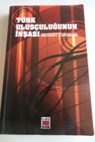 Türk Ulusçuluğunun İnşası Mehmet Karakaş