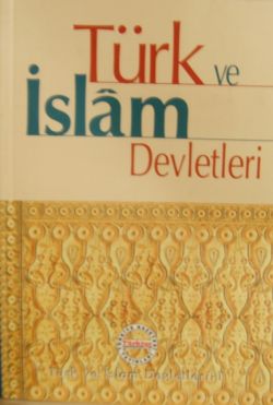 Türk ve İslam Devletleri 1. Cilt