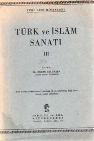 Türk ve İslam Sanatı III Dr. Oktay Aslanapa