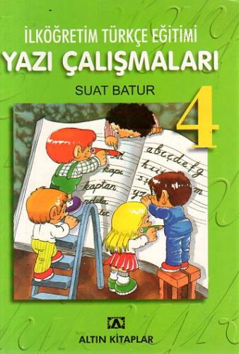 Türkçe Eğitimi Yazı Çalışmaları 4.Sınıf Suat Batur