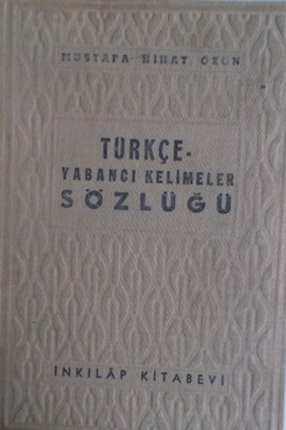 Türkçe - Yabancı Kelimeler Sözlüğü Mustafa Nihat Özön