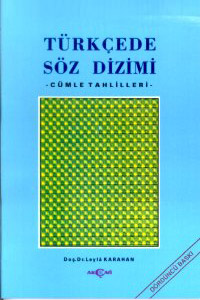 Türkçede Söz Dizimi - Cümle Tahlilleri Prof. Dr. Leyla Karahan