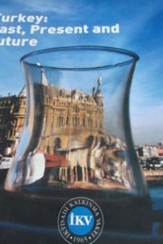 Turkey : Past, Present and Future