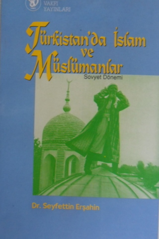 Türkistan'da İslam ve Müslümanlar (Sovyet Dönemi) Seyfettin Erşahin