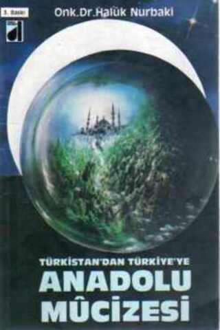 Türkistan'dan Türkiye'ye Anadolu Mucizesi Haluk Nurbaki