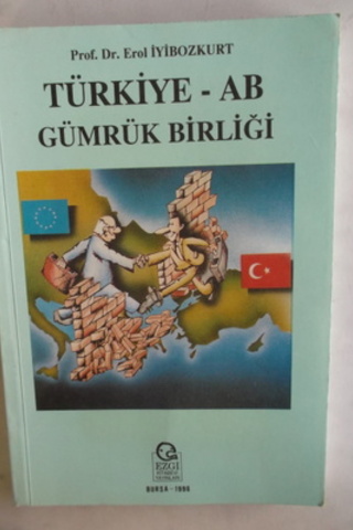 Türkiye - AB Gümrük Birliği Erol İyibozkurt