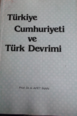 Türkiye Cumhuriyeti ve Türk Devrimi Prof. Dr. Ayşe Afet İnan
