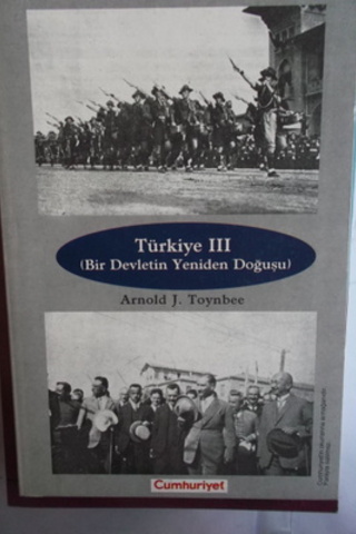 Türkiye III ( Bir Devletin Yeniden Doğuşu ) Arnold J. Toynbee