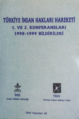 Türkiye İnsan Hakları Hareketi 1. ve 2. Konferansları 1998-1999 Bildir