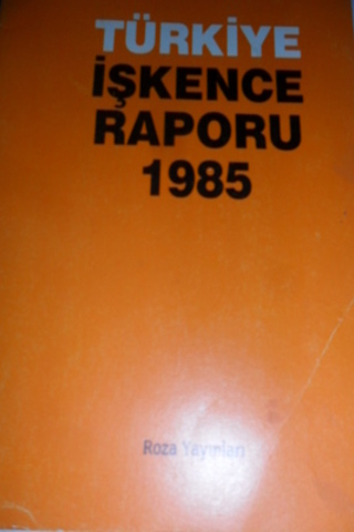 Türkiye İşkence Raporu 1985