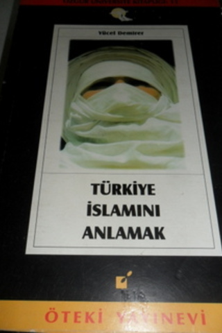 Türkiye İslamını Anlamak Yücel Demirer