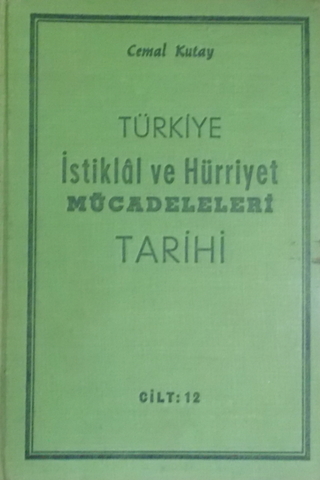 Türkiye İstiklal ve Hürriyet Mücadeleleri Tarihi Cilt:12 Cemal Kutay