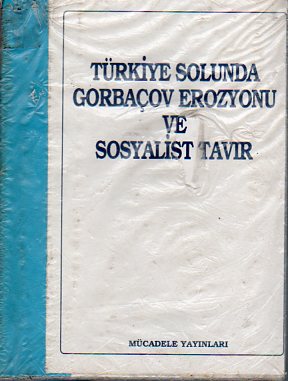 Türkiye Solunda Gorbaçov Erozyonu Ve Sosyalist Tavır