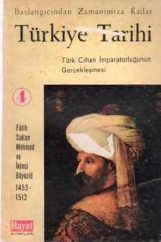 Türkiye Tarihi 4 - Fatih Sultan Mehmed ve İkinci Bayezid 1453-1512 T. 