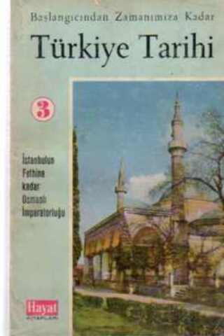 Türkiye Tarihi 3 - İstanbulun Fethine Kadar Osmanlı İmparatorluğu T. Y