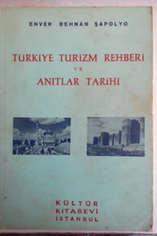 Türkiye Turizm Rehberi ve Anıtlar Tarihi Enver Behnan Şapolyo
