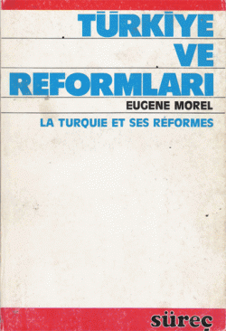 Türkiye Ve Reformları Eugene Morel