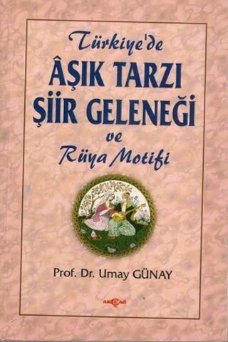 Türkiye'de Aşık Tarzı Şiir Geleneği ve Rüya Motifi Prof. Dr. Umay Güna