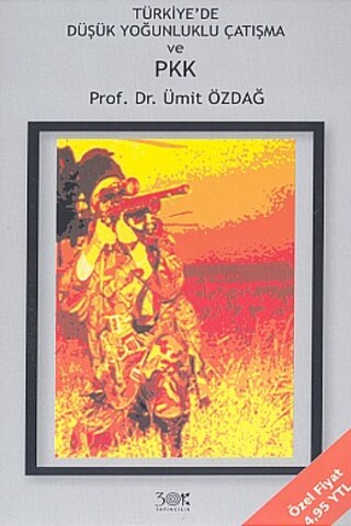 Türkiye'de Düşük Yoğunluklu Çatışma ve PKK Ümit Özdağ