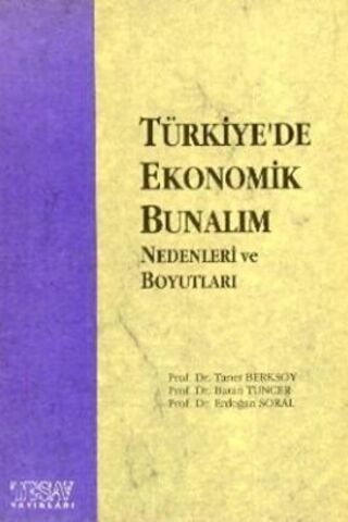 Türkiye'de Ekonomik Bunalım Nedenleri ve Boyutları Prof. Dr. Taner Ber