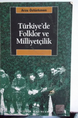 Türkiye'de Folklor ve Milliyetçilik Arzu Öztürkmen