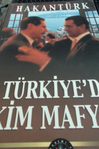 Türkiye'de Kim Mafya ? Hakan Türk