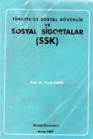 Türkiye'de Sosyal Güvenlik ve Sosyal Sigortalar Prof. Dr. Yusuf Alper