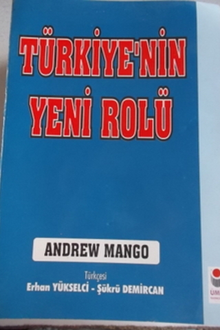 Türkiye'nin Yeni Rolü Andrew Mango
