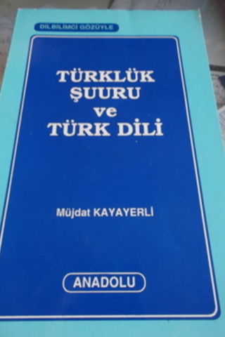 Türklük Şuuru ve Türk Dili Müjdat Kayayerli