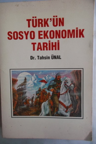 Türk'ün Sosyo Ekonomik Tarihi Tahsin Ünal