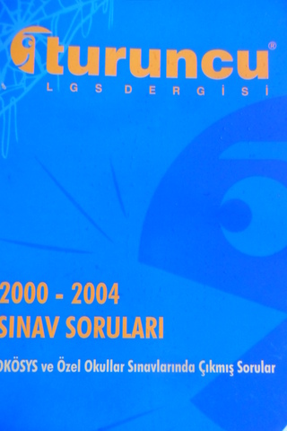 TURUNCU LGS DERGİSİ 2000-2004 SINAV SORULARI
