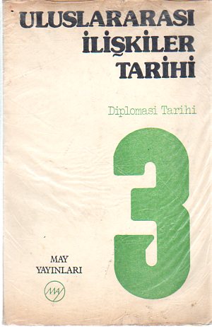 Uluslararası İlişkiler Tarihi Diplomasi Tarihi / 3 Cilt Takım Uluslararası İlişkiler Tarihi Diplomasi Tarihi / 3 Cilt Takım