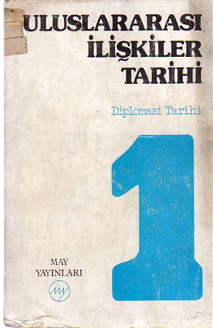 Uluslararası İlişkiler Tarihi Diplomasi Tarihi / 3 Cilt Takım Uluslararası İlişkiler Tarihi Diplomasi Tarihi / 3 Cilt Takım