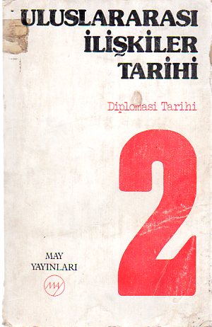 Uluslararası İlişkiler Tarihi Diplomasi Tarihi / 3 Cilt Takım Uluslararası İlişkiler Tarihi Diplomasi Tarihi / 3 Cilt Takım