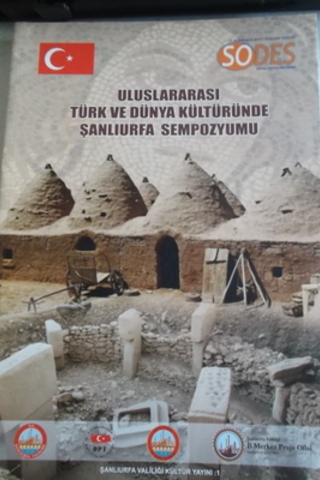 Uluslararası Türk ve Dünya Kültüründe Şanlıurfa Sempozyumu