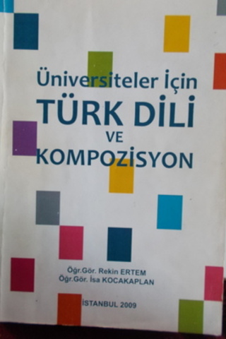 Üniversiteler İçin Türk Dili ve Kompozisyon Rekin Ertem