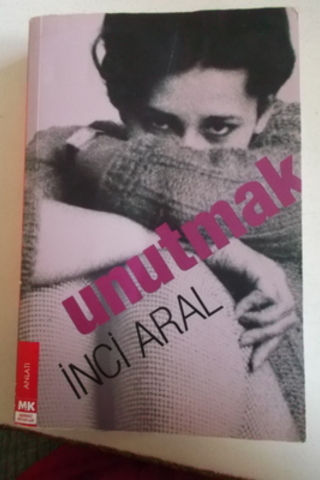 Unutmak İnci Aral