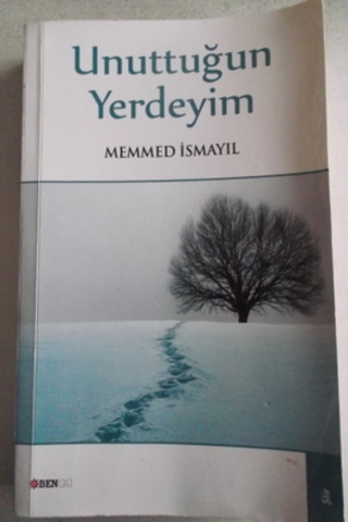 Unuttuğun Yerdeyim Mehmed İsmayıl
