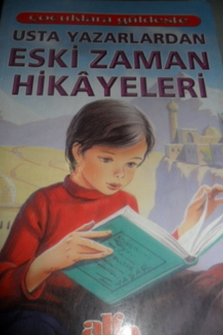 Usta Yazarlardan Eski Zaman Hikayeleri