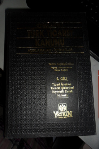 Uygulamalı Türk Ticaret Kanunu Açıklamalar-İçtihatlar I-II Cilt Tarık 