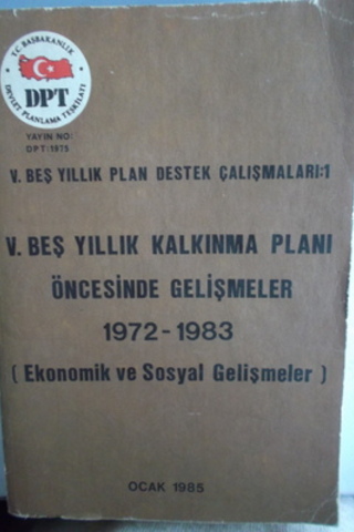 V. Beş Yıllık Kalkınma Planı Öncesinde Gelişmeler 1972 - 1983