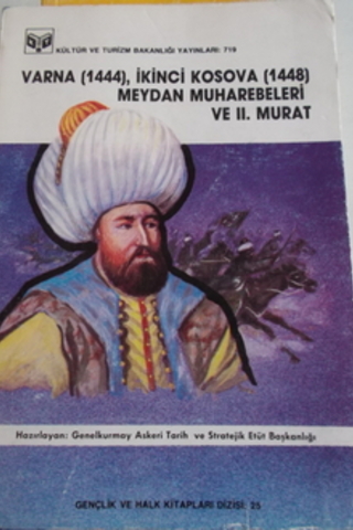 Varna ( 1444 ) İkinci Kosava ( 1448 ) Meydan Muharebeleri ve II. Murat
