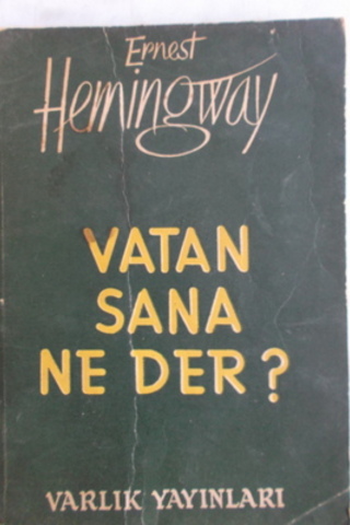 Vatan Sana Ne Der ? Ernest Hemingway
