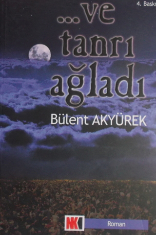 Ve Tanrı Ağladı Bülent Akyürek